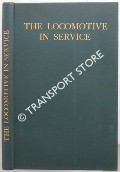 Book cover of The Locomotive in Service by The Locomotive Publishing Company